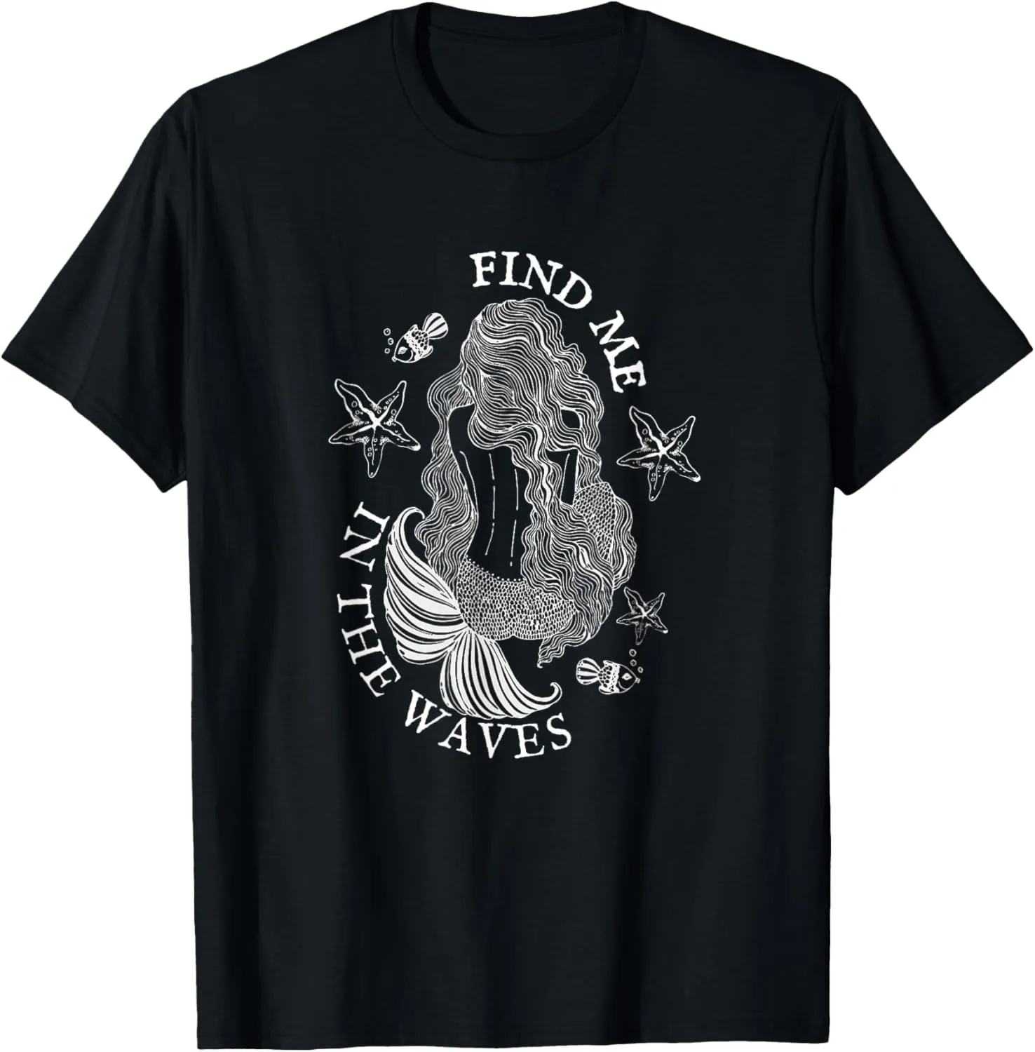 Find Me in the Waves Mermaid Ocean Inspired Beach Waves T-Shirt